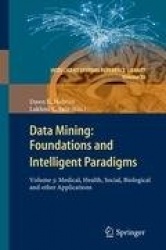 Data Mining: Foundations and Intelligent Paradigms - Volume 3: Medical, Health, Social, Biological and other Applications