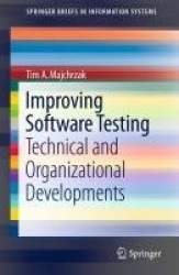 Improving Software Testing : Technical and Organizational Developments