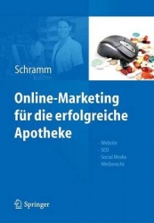 Online-Marketing für die erfolgreiche Apotheke : Website, SEO, Social Media, Werberecht