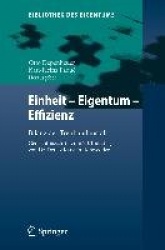 Einheit - Eigentum - Effizienz : Bilanz der Treuhandanstalt Gedächtnisschrift zum 20. Todestag von Dr. Detlev Karsten