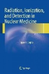 Radiation, Ionization, and Detection in Nuclear Medicine