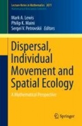 Dispersal, Individual Movement and Spatial Ecology : A Mathematical Perspective