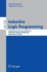 Inductive Logic Programming - 22nd International Conference, ILP 2012, Dubrovnik, Croatia, September 16-18,2012, Revised Selecte