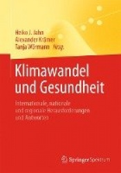 Klimawandel und Gesundheit : Internationale, nationale und regionale Herausforderungen und Antworten