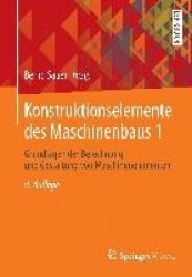 Konstruktionselemente des Maschinenbaus 1 : Grundlagen der Berechnung und Gestaltung von Maschinenelementen