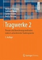 Tragwerke 2 : Theorie und Berechnungsmethoden statisch unbestimmter Stabtragwerke