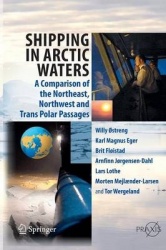 Shipping in Arctic Waters - A comparison of the Northeast, Northwest and Trans Polar Passages
