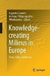 Knowledge-creating Milieus in Europe : Firms, Cities, Territories
