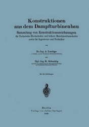 Konstruktionen aus dem Dampfturbinenbau - Sammlung von Konstruktionszeichnungen für Technische Hochschulen und höhere Maschinenb