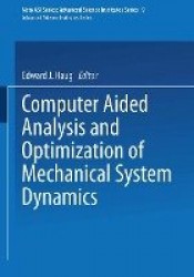 Computer Aided Analysis and Optimization of Mechanical System Dynamics