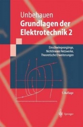 Grundlagen der Elektrotechnik 2 : Einschwingvorgänge, Nichtlineare Netzwerke, Theoretische Erweiterungen