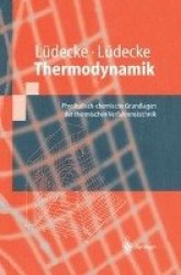 Thermodynamik - Physikalisch-chemische Grundlagen der thermischen Verfahrenstechnik