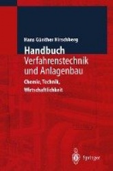 Handbuch Verfahrenstechnik und Anlagenbau - Chemie, Technik und Wirtschaftlichkeit