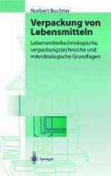 Verpackung von Lebensmitteln : Lebensmitteltechnologische, verpackungstechnische und mikrobiologische Grundlagen