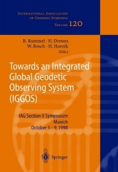 Towards an Integrated Global Geodetic Observing System (IGGOS) : IAG Section II Symposium Munich, October 5-9, 1998