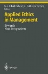 Applied Ethics in Management - Towards New Perspectives