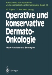 Operative und konservative Dermato-Onkologie - Neue Ansätze und Strategien