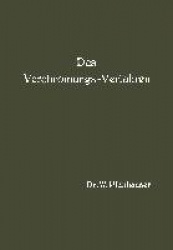 Das Verchromungs-Verfahren - Zusammenfassende Darstellung des derzeitigen Standes der Verchromungstechnik mit Berücksichtigung a