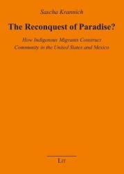 The Reconquest of Paradise?, 32 - How Indigenous Migrants Construct Community in the United States and Mexico