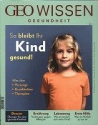 GEO Wissen Gesundheit 3/2016 So bleibt ihr Kind gesund