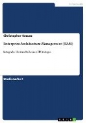 Enterprise Architecture Management (EAM) - Integraler Bestandteil einer IT-Strategie