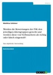 Werden die Bewertungen der FSK den jeweiligen Altersgruppen gerecht und werden diese von Verbrauchern als richtig oder falsch ei