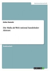 Die Mafia als Welt rational handelnder Akteure