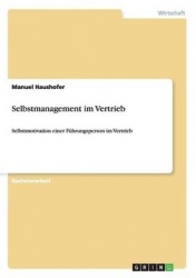 Selbstmanagement im Vertrieb - Selbstmotivation einer Fuhrungsperson im Vertrieb