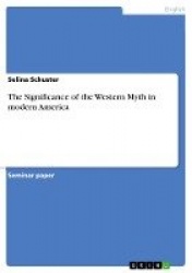 The Significance of the Western Myth in Modern America