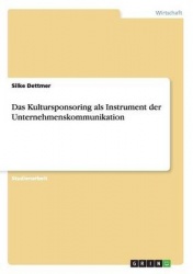 Das Kultursponsoring als Instrument der Unternehmenskommunikation