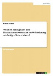 Welchen Beitrag kann eine Finanztransaktionssteuer zur Verhinderung zukunftiger Krisen leisten?
