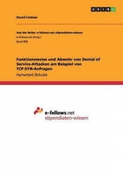 Funktionsweise Und Abwehr Von Denial of Service-Attacken Am Beispiel Von TCP-Syn-Anfragen