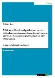 Ethik und Moral in digitalen, narrativen Bildschirmspielen und deren Beeinflussung auf Entscheidungen und Motivation der User/in