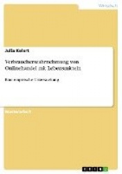 Verbraucherwahrnehmung von Onlinehandel mit Lebensmitteln - Eine empirische Untersuchung