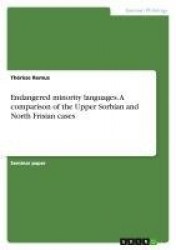 Endangered minority languages. A comparison of the Upper Sorbian and North Frisian cases