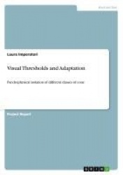 Visual Thresholds and Adaptation - Psychophysical isolation of different classes of cone