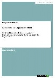Konflikte in Organisationen - Struktur, Hierarchie, Rolle. Eine Analyse konfliktbeeinflussender Faktoren innerhalb der Organisat