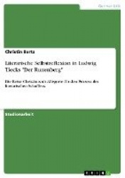 Literarische Selbstreflexion in Ludwig Tiecks Der Runenberg - Die Reise Christians als Allegorie fur den Prozess des literarisch