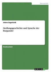 Siedlungsgeschichte und Sprache der Burgunder