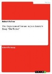 The Depiction of Torture in Jean Amery's Essay Die Tortur