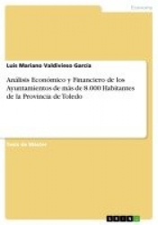 Analisis Economico y Financiero de los Ayuntamientos de mas de 8.000 Habitantes de la Provincia de Toledo