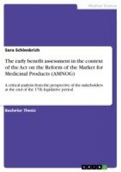 The early benefit assessment in the context of the Act on the Reform of the Market for Medicinal Products (AMNOG) - A critical a