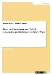 Perceived Intrusiveness of E-mail Advertising and Its Impact on Brand Trust