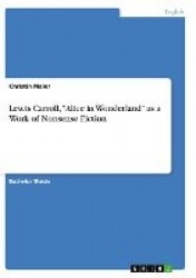 Lewis Carroll, Alice in Wonderland as a Work of Nonsense Fiction