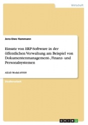 Einsatz von ERP-Software in der öffentlichen Verwaltung am Beispiel von Dokumentenmanagement-, Finanz- und Personalsystemen - AK