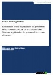 Realisation d'une application de gestion du centre Medico-Social de l'Universite de Maroua. Application de gestion d'un centre d