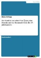 Der Konflikt zwischen Vlad Țepeș alias Dracula und der Kronstadt Mitte des 15. Jahrhunderts