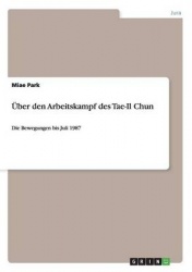 UEber den Arbeitskampf des Tae-Il Chun - Die Bewegungen bis Juli 1987