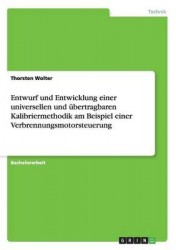 Entwurf und Entwicklung einer universellen und ubertragbaren Kalibriermethodik am Beispiel einer Verbrennungsmotorsteuerung
