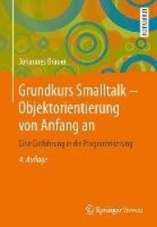 Grundkurs Smalltalk - Objektorientierung von Anfang an : Eine Einführung in die Programmierung